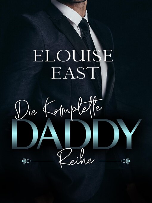 Title details for Die Komplette Daddy Reihe by Elouise R East - Available